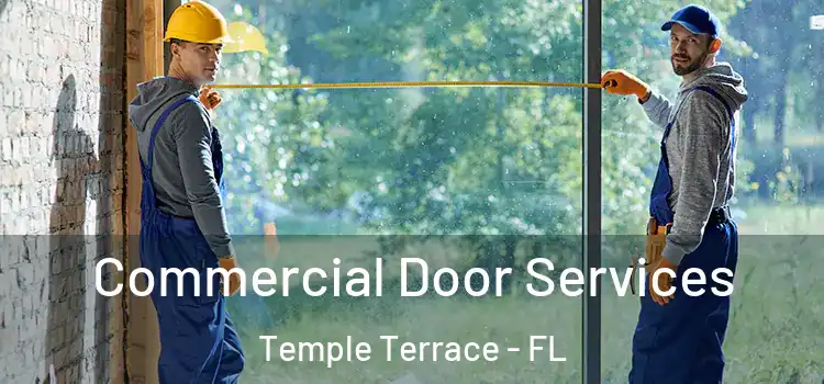 Commercial Door Services Temple Terrace - FL