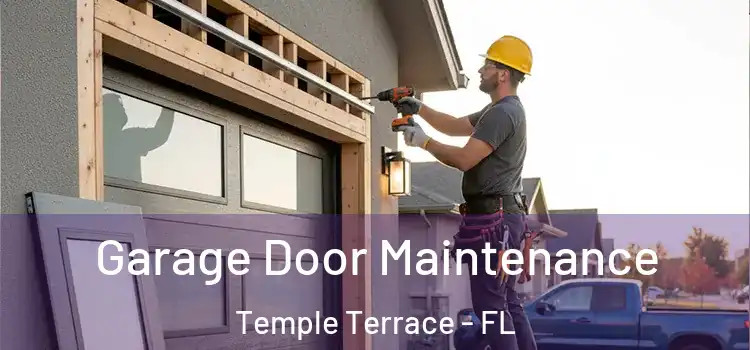 Garage Door Maintenance Temple Terrace - FL