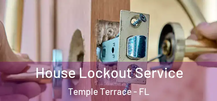 House Lockout Service Temple Terrace - FL